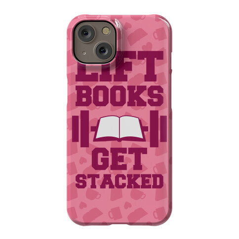 Lift Books, Get Stacked Phone Case